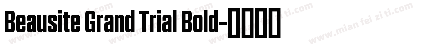 Beausite Grand Trial Bold字体转换